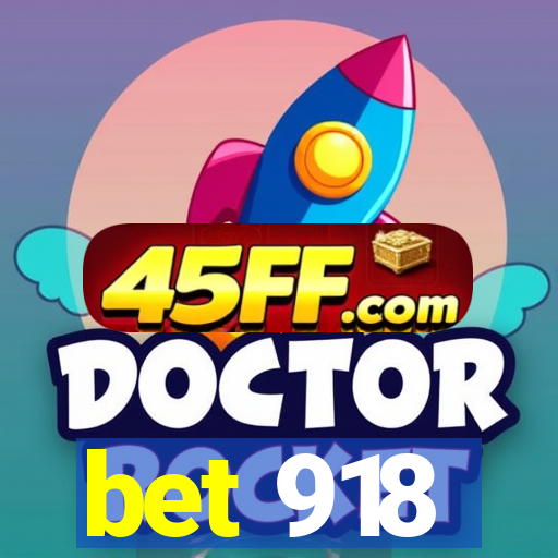 bet 918